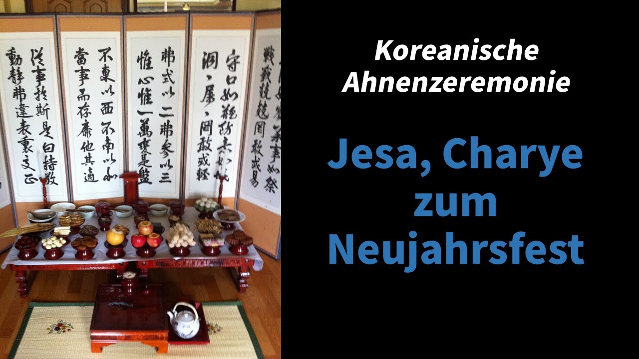 Wie feiern Koreaner Seollal? Koreanische Ahnenzeremonie Jesa, Charye zum Neujahrsfest