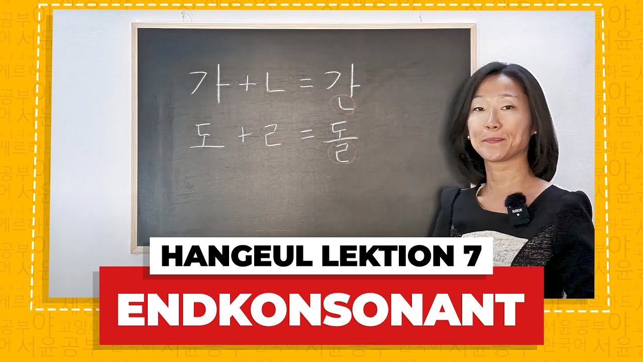 Die koreanischen Endkonsonanten Batchim 받침 | Das koreanische Alphabet Lektion 7