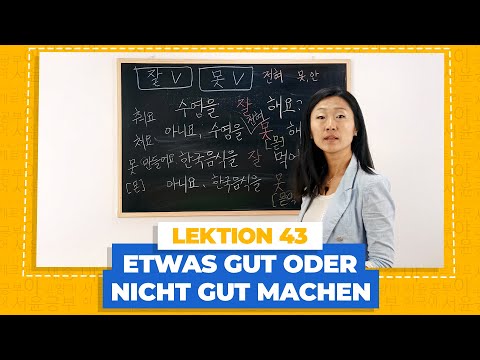 Etwas gut oder nicht gut machen oder können | Koreanisch für Anfänger Lektion 43