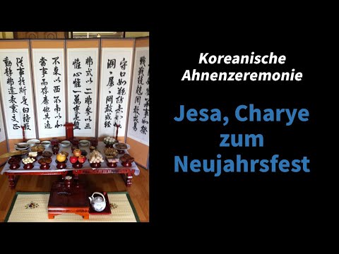 Wie feiern Koreaner Seollal? Koreanische Ahnenzeremonie Jesa, Charye zum Neujahrsfest