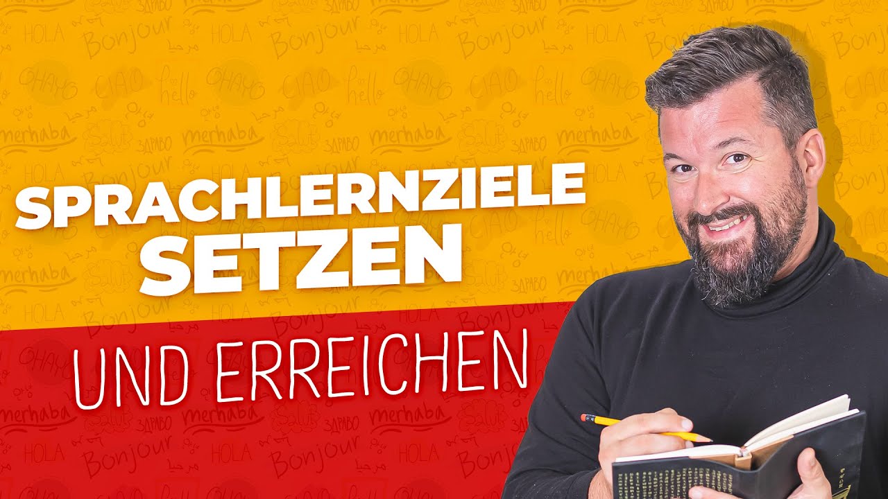 ZIELE SETZEN BEIM SPRACHEN LERNEN: Wie man realistische Sprachlernziele setzt (und sie erreicht)