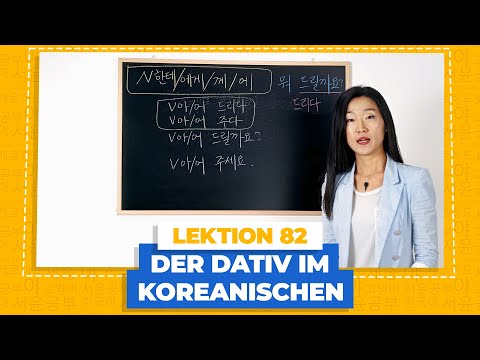 Der koreanische Dativ und der Dativpartikel N한테(에게)/께/에 | Koreanisch für Anfänger Lektion 82